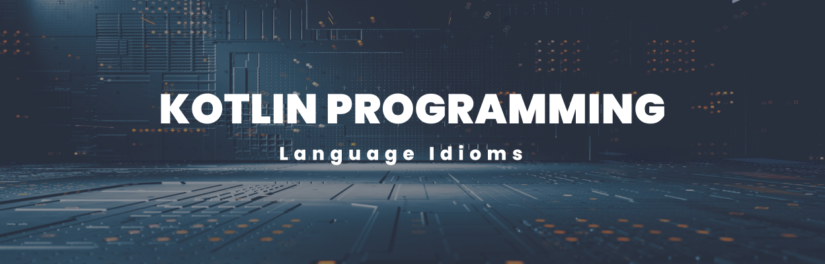 Kotlin Programming language idioms Tutorial with code examples