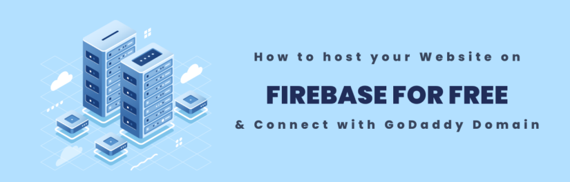 How to host your website on Firebase for free and connect with goDaddy domain tutorial
