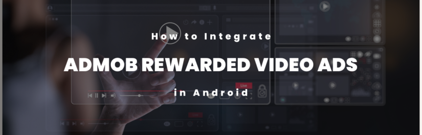How to Integrate AdMob Rewarded Video Ads in Android Tutorial