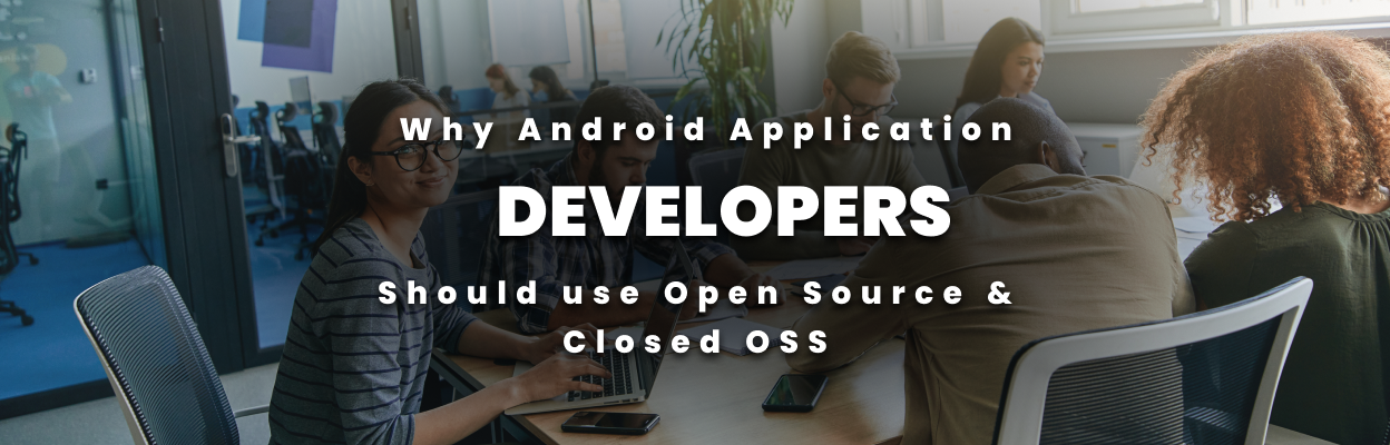 Why Android App Developers Should Use Open-Source blog