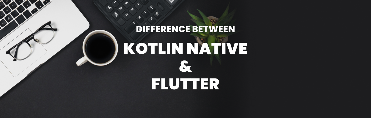 Kotlin native and flutter blog
